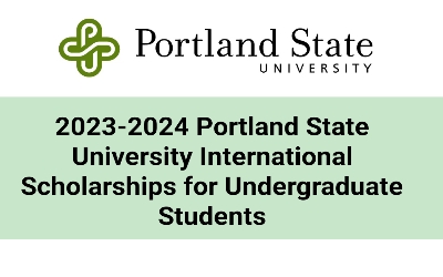 2023-2024 Portland State University International Scholarships for Undergraduate Students